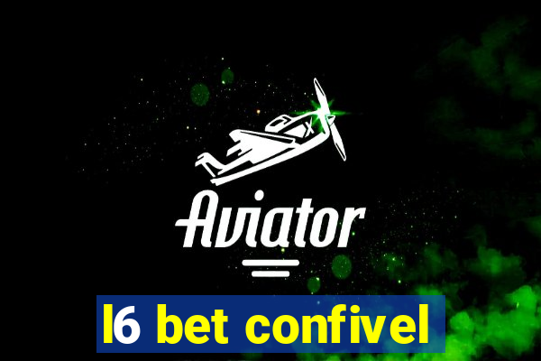 l6 bet confivel